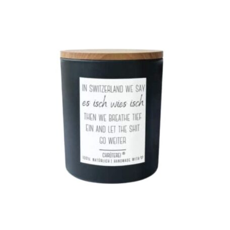 in Switzerland we say es isch wies isch then we breathe tief ein and let the shit go weiter