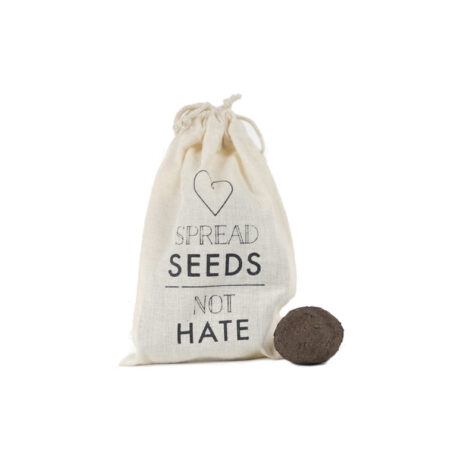 Seedballs SPREAD SEEDS - NOT HATE